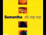 Samantha - Oh My My