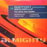 Rapport Feat. Rochelle - To Love Your More