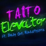 TAITO - Elevator  ft. Baby Ge, Rnbstylerz (Extended Mix)