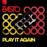 Basto - Play It Again (Original Mix)