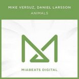 Mike Versuz & Daniel Larsson - We Are Animals (Original Mix)