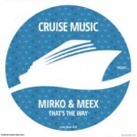 Mirko & Meex - That's The Way (Original Mix)