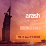 Arash feat. Helena - One Night In Dubai (Max Lazarev Remix)