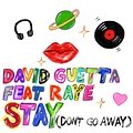 David Guetta feat Raye - Stay (Don\'t Go Away)