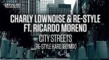 Charly Lownoise Re-Style  Ricardo Moreno - City Streets