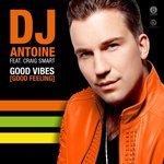 DJ Antoine feat. Craig Smart - Good Vibes (Good Feeling) (DJ Antoine vs Mad Mark 2k19 Mix)