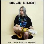 Billie Eilish - Bad Guy (Amice Remix)