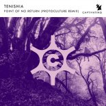 Tenishia - Point Of No Return (Protoculture Extended Remix)