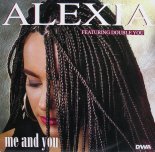Alexia - Me and You