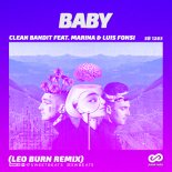 Clean Bandit feat. Marina & Luis Fonsi - Baby (Leo Burn Remix)
