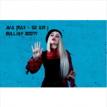 Ava Max - So Am I (BuLLJay Booty Mix)