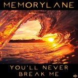 Memorylane - You\'ll Never Break Me (Extended Mix)