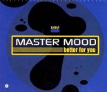 Master Mood - Better For You