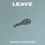 Borgeous & Jordyn Jones - Leave (Original Mix)