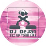 DJ Dejan - Sex Up Your Life (Sample Junky Remix)