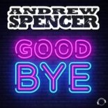 Andrew Spencer - Goodbye (Radio Edit)