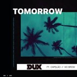 DUX feat. Capelao & Vic Brow - Tomorrow (DUX & Vollaz Club Mix)