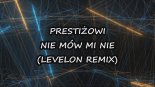 Prestiżowi - Nie mów mi nie (Levelon Remix)