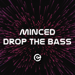 Minced - Drop The Bass (Original Mix)