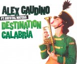 Alex Gaudino ft. Christal Waters - Destination Calabria (MaJoR Bootleg)