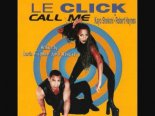 Le Click - Call Me