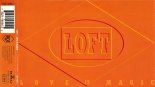 Loft - The Love is Magic