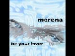 Marena - Be Your Lover