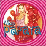 Miss Papaya - Hero