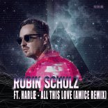 Robin Schulz ft. Harlœ - All This Love (Amice Remix)