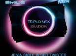 Triplo Max - Shadow (Jenia Smile & Ser Twister Extended Remix)