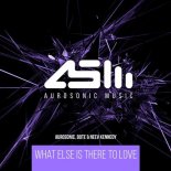 Aurosonic, Bote & Neev Kennedy - What Else Is There To Love (Extended Mix)