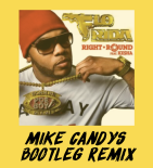 Flo Rida - Right Round (Mike Candys Bootleg Remix)