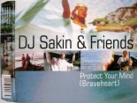 DJ Sakin - Protect Your Mind (Braveheart)