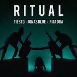Tiësto & Jonas Blue - Ritual (feat. Rita Ora)