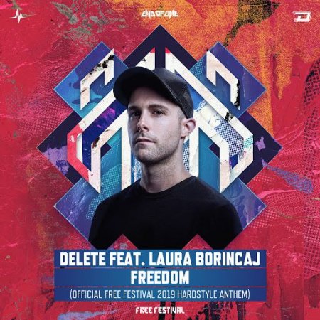 Delete Ft. Laura Borincaj - Freedom (Official Free Festival 2019 Hardstyle Anthem)