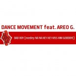 Dance Movement feat Areo G - Bad Boy