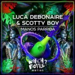 Luca Debonaire & Scotty Boy - Manos Parriba (Original Mix)