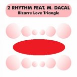 2 Rhythm ft M Dacal - Bizarre Love Triangle (Eurotrance Mix)