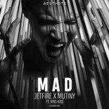 Jetfire & Mutiny Ft. Kris Kiss - Mad (Extended Mix)