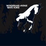 Wonderland Avenue - White Horse (Original Mix)