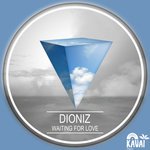Dioniz - Waiting For Love (Original Mix)