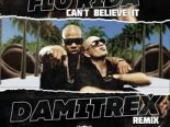 Flo Rida feat Pitbull - Can't Believe It (Damitrex Remix) Radio Edit