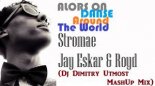 Stromae & Jay Eskar X Royd - Alors On Dance Around The World (Dj Dimitry Utmost MashUp Mix)