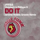 Slideback, Philippe B - Do It (Jerome Robins Groove Remix)
