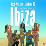 Jack Mazzoni & Andrea 2K - Ibiza (Feat. Richie Loop & Rudy Live)
