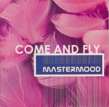 Master Mood - Come And Fly (Poppy Radio)