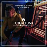Sebastien Fontaine - House Is Mine (Club Mix)