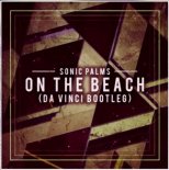 Sonic Palms - On The Beach (Da Vinci Bootleg)