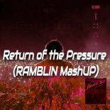 RAMBLIN - Return Of The Pressure (RAMBLIN Mashup)