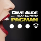 Dave Aude feat Sam Tinnesz - PACMAN (Scotty Boy & Block & Crown Remix)